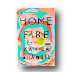 3/$12 Home Fire by Kamila Shamsie